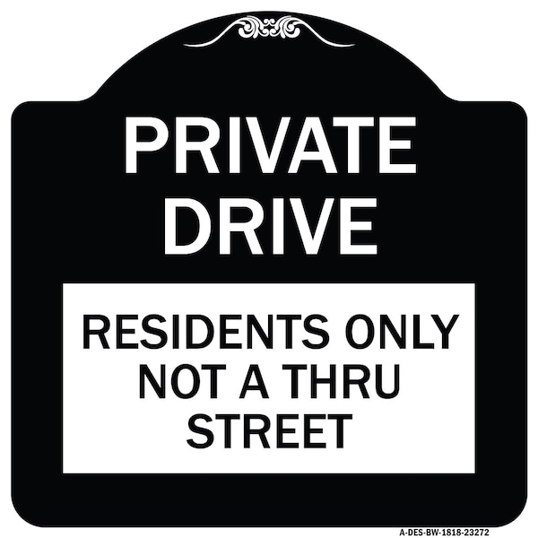 Private Drive Private Drive Residents Not Thru Street Heavy-Gauge Alum, 18" x 18", BW-1818-23272